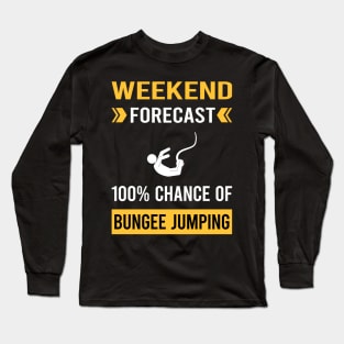 Weekend Forecast Bungee Jumping Jump Jumper Long Sleeve T-Shirt